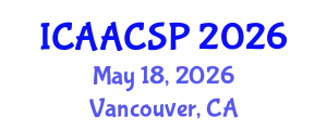 International Conference on Attitudes and Attitude Change in Social Psychology (ICAACSP) May 18, 2026 - Vancouver, Canada