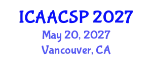 International Conference on Attitudes and Attitude Change in Social Psychology (ICAACSP) May 20, 2027 - Vancouver, Canada