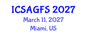 International Conference on Sustainable Agriculture and Global Food Security (ICSAGFS) March 11, 2027 - Miami, United States