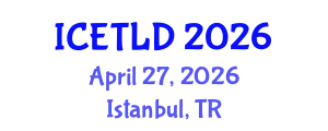 International Conference on Educational Technology and Learning Design (ICETLD) April 27, 2026 - Istanbul, Turkey