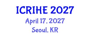 International Conference on Research and Innovation in Higher Education (ICRIHE) April 17, 2027 - Seoul, Republic of Korea