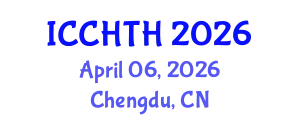 International Conference on Cultural Heritage, Tourism and Hospitality (ICCHTH) April 06, 2026 - Chengdu, China