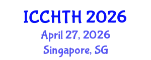 International Conference on Cultural Heritage, Tourism and Hospitality (ICCHTH) April 27, 2026 - Singapore, Singapore