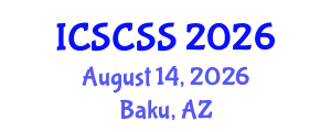 International Conference on Smart Cities and Sustainable Solutions (ICSCSS) August 14, 2026 - Baku, Azerbaijan