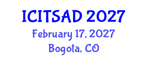 International Conference on Information Technology Systems, Analysis and Design (ICITSAD) February 17, 2027 - Bogota, Colombia