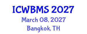 International Conference on Wildlife Biology, Management and Sustainability (ICWBMS) March 08, 2027 - Bangkok, Thailand