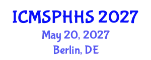 International Conference on Medical Sociology, Public Health and Health System (ICMSPHHS) May 20, 2027 - Berlin, Germany