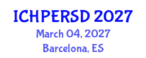 International Conference on Health, Physical Education, Recreation, Sport and Dance (ICHPERSD) March 04, 2027 - Barcelona, Spain