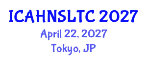 International Conference on Adult Health, Nursing Systems and Long Term Conditions (ICAHNSLTC) April 22, 2027 - Tokyo, Japan