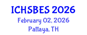 International Conference on Humanities, Social, Behavioral and Educational Sciences (ICHSBES) February 02, 2026 - Pattaya, Thailand