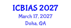 International Conference on Business, Innovation and Administrative Sciences (ICBIAS) March 17, 2027 - Doha, Qatar