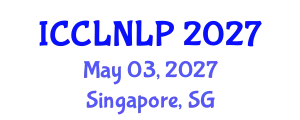 International Conference on Computational Linguistics and Natural Language Processing (ICCLNLP) May 03, 2027 - Singapore, Singapore