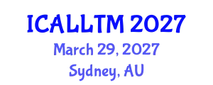 International Conference on Applied Linguistics and Language Teaching Methodology (ICALLTM) March 29, 2027 - Sydney, Australia