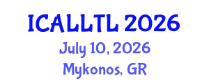 International Conference on Applied Linguistics, Language Teaching and Learning (ICALLTL) July 10, 2026 - Mykonos, Greece