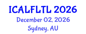 International Conference on Applied Linguistics to Foreign Language Teaching and Learning (ICALFLTL) December 02, 2026 - Sydney, Australia