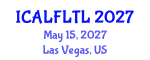 International Conference on Applied Linguistics to Foreign Language Teaching and Learning (ICALFLTL) May 15, 2027 - Las Vegas, United States