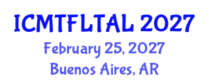 International Conference on Modern Trends in Foreign Language Teaching and Applied Linguistics (ICMTFLTAL) February 25, 2027 - Buenos Aires, Argentina