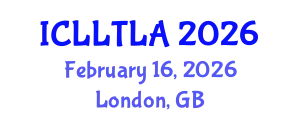 International Conference on Linguistics, Language Teaching and Language Acquisition (ICLLTLA) February 16, 2026 - London, United Kingdom