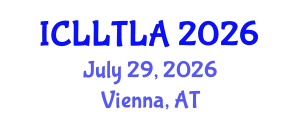 International Conference on Linguistics, Language Teaching and Language Acquisition (ICLLTLA) July 29, 2026 - Vienna, Austria