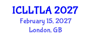 International Conference on Linguistics, Language Teaching and Language Acquisition (ICLLTLA) February 15, 2027 - London, United Kingdom
