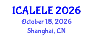 International Conference on Applied Linguistics for English Language Education (ICALELE) October 18, 2026 - Shanghai, China