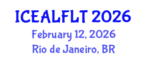 International Conference on English Applied Linguistics and Foreign Language Teaching (ICEALFLT) February 12, 2026 - Rio de Janeiro, Brazil