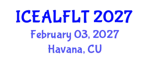 International Conference on English Applied Linguistics and Foreign Language Teaching (ICEALFLT) February 03, 2027 - Havana, Cuba