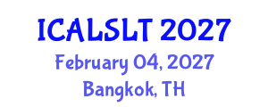 International Conference on Applied Linguistics for Second Language Teaching (ICALSLT) February 04, 2027 - Bangkok, Thailand