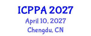 International Conference on Political and Public Administration (ICPPA) April 10, 2027 - Chengdu, China