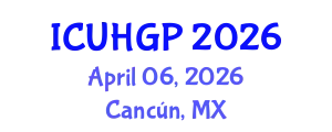 International Conference on Urban Human Geography and Planning (ICUHGP) April 06, 2026 - Cancún, Mexico