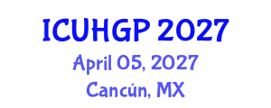 International Conference on Urban Human Geography and Planning (ICUHGP) April 05, 2027 - Cancún, Mexico