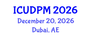 International Conference on Urban Design and Process Management (ICUDPM) December 20, 2026 - Dubai, United Arab Emirates