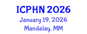 International Conference on Public Health and Nursing (ICPHN) January 19, 2026 - Mandalay, Myanmar