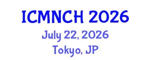 International Conference on Maternal, Newborn, and Child Health (ICMNCH) July 22, 2026 - Tokyo, Japan