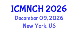 International Conference on Maternal, Newborn, and Child Health (ICMNCH) December 09, 2026 - New York, United States