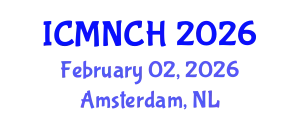 International Conference on Maternal, Newborn, and Child Health (ICMNCH) February 02, 2026 - Amsterdam, Netherlands