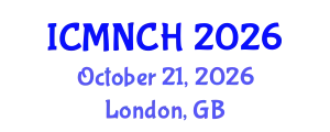 International Conference on Maternal, Newborn, and Child Health (ICMNCH) October 21, 2026 - London, United Kingdom