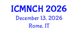 International Conference on Maternal, Newborn, and Child Health (ICMNCH) December 13, 2026 - Rome, Italy