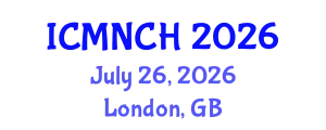 International Conference on Maternal, Newborn, and Child Health (ICMNCH) July 26, 2026 - London, United Kingdom
