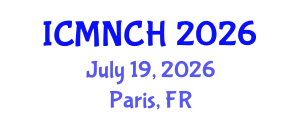 International Conference on Maternal, Newborn, and Child Health (ICMNCH) July 19, 2026 - Paris, France