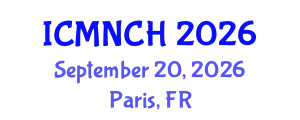 International Conference on Maternal, Newborn, and Child Health (ICMNCH) September 20, 2026 - Paris, France