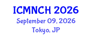 International Conference on Maternal, Newborn, and Child Health (ICMNCH) September 09, 2026 - Tokyo, Japan