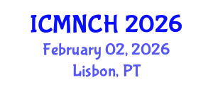 International Conference on Maternal, Newborn, and Child Health (ICMNCH) February 02, 2026 - Lisbon, Portugal