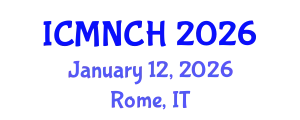 International Conference on Maternal, Newborn, and Child Health (ICMNCH) January 12, 2026 - Rome, Italy