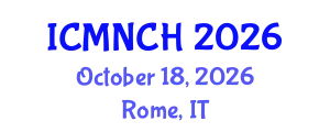 International Conference on Maternal, Newborn, and Child Health (ICMNCH) October 18, 2026 - Rome, Italy