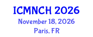 International Conference on Maternal, Newborn, and Child Health (ICMNCH) November 18, 2026 - Paris, France