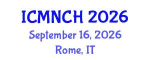 International Conference on Maternal, Newborn, and Child Health (ICMNCH) September 16, 2026 - Rome, Italy
