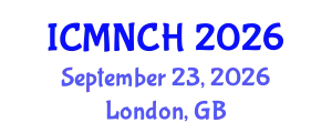 International Conference on Maternal, Newborn, and Child Health (ICMNCH) September 23, 2026 - London, United Kingdom