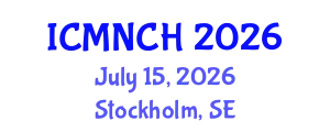 International Conference on Maternal, Newborn, and Child Health (ICMNCH) July 15, 2026 - Stockholm, Sweden
