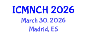 International Conference on Maternal, Newborn, and Child Health (ICMNCH) March 30, 2026 - Madrid, Spain